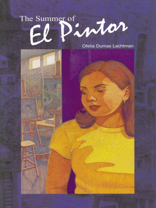 Title details for The Summer of El Pintor by Ofelia Dumas Lachtman - Available